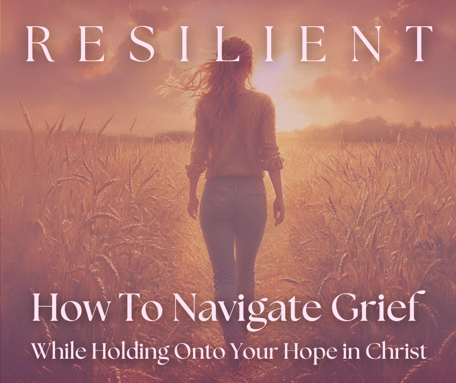 00938788811-how-to-navigate-grief-while-holding-onto-your-hope-in-christ-17417999138124.png